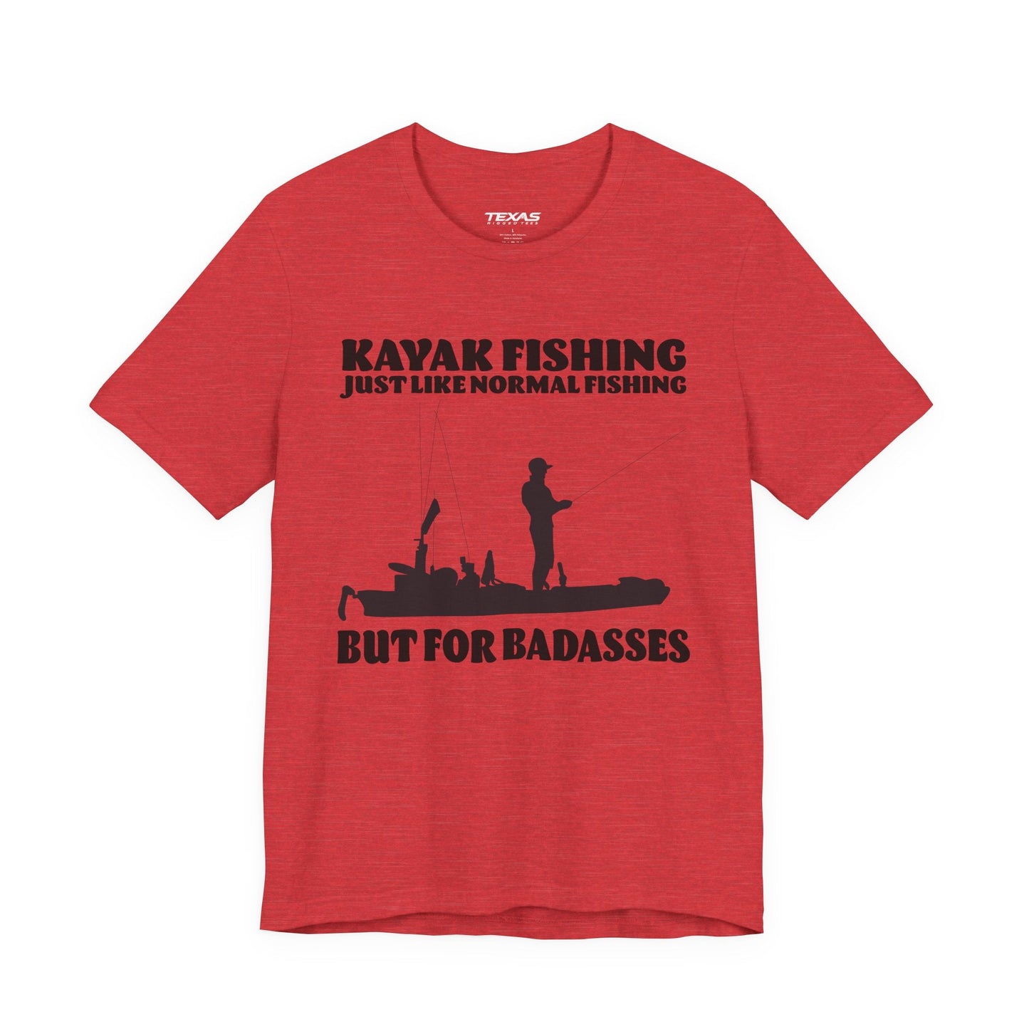 Texas Rigged Tees Kayak Fishing – Just Like Normal Fishing But for Badasses — Unisex Cotton Tee