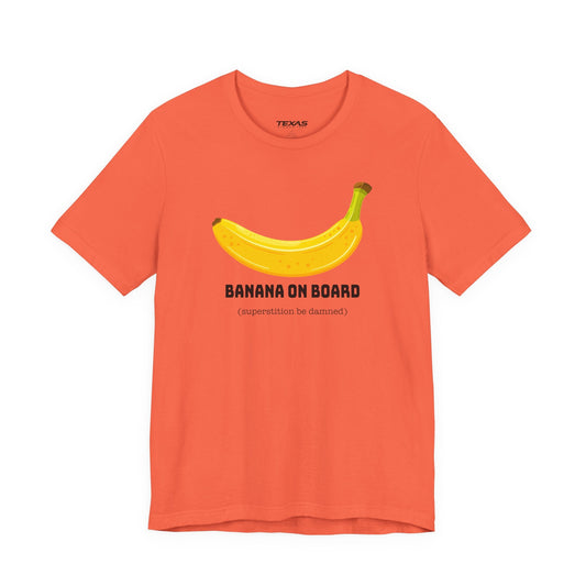 Texas Rigged Tees Banana on Board (Superstition Be Damned) — Unisex Cotton Tee