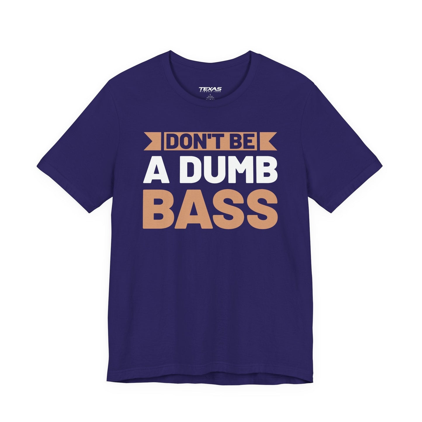 Texas Rigged Tees Don’t Be a Dumb Bass — Unisex Cotton Tee