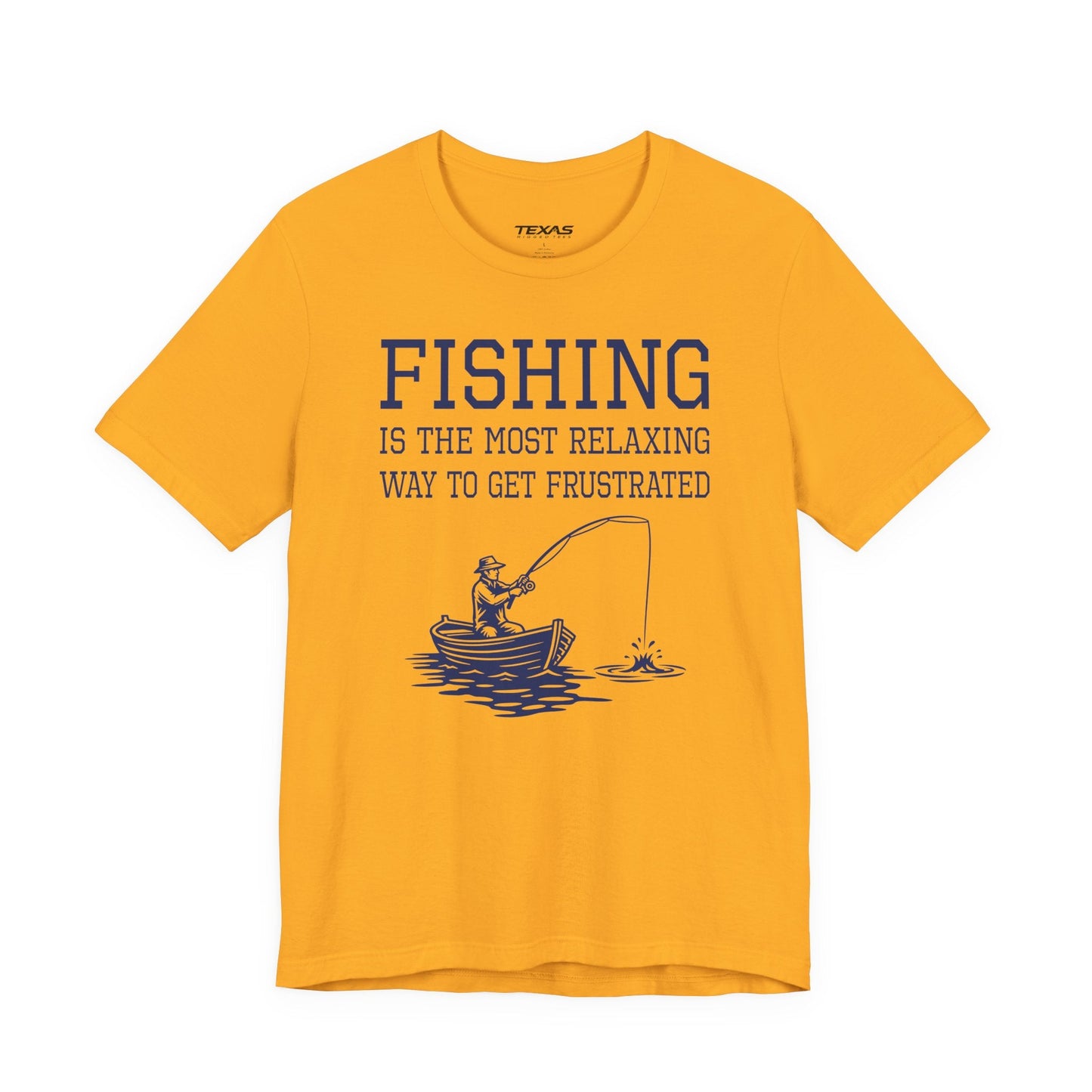 Texas Rigged Tees Fishing Is the Most Relaxing Way to Get Frustrated — Unisex Cotton Tee