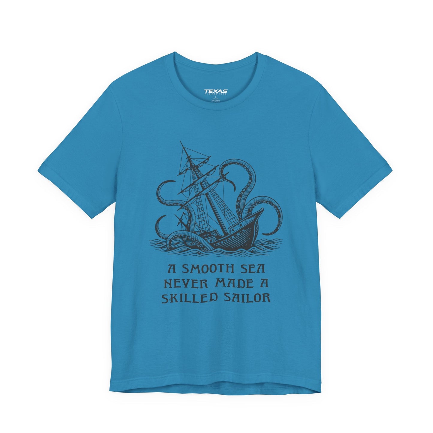Texas Rigged Tees A smooth sea never made a skilled sailor — Unisex Cotton Tee