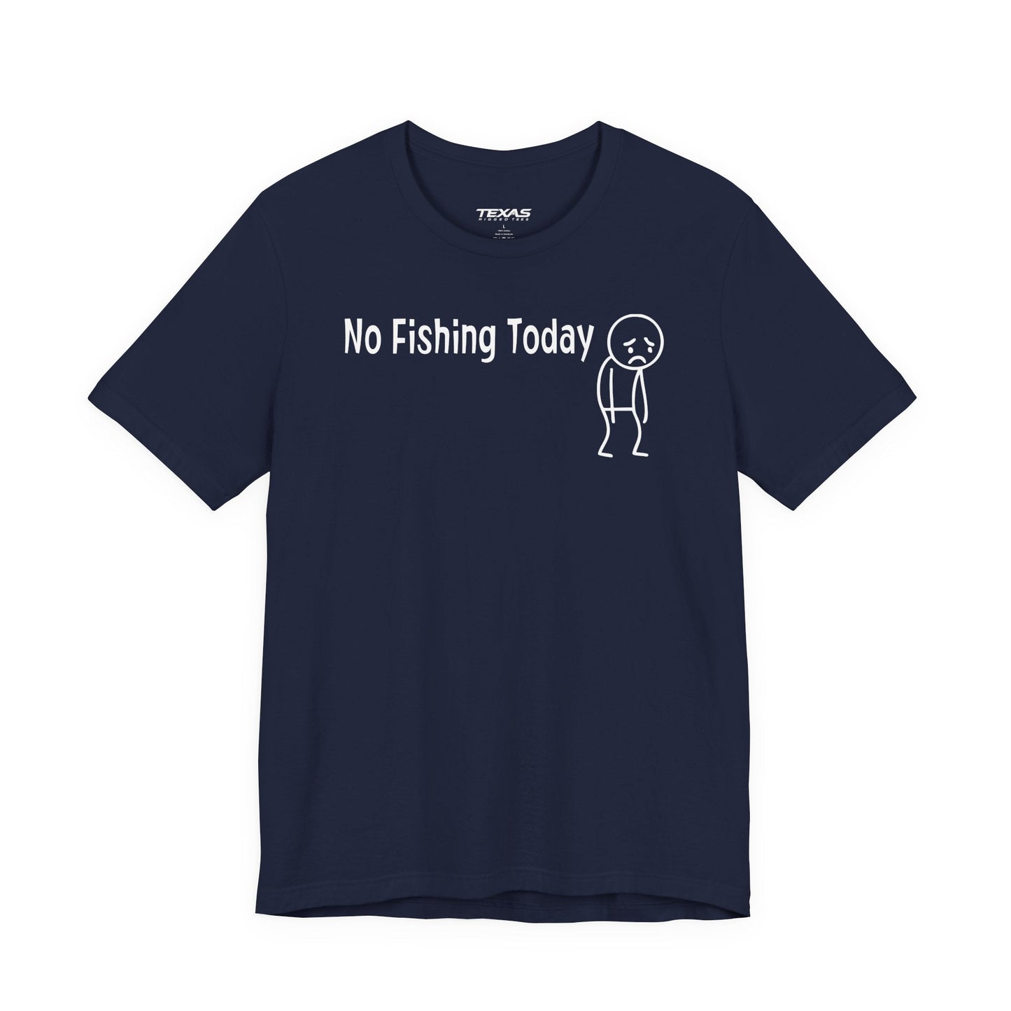 Texas Rigged Tees No Fishing Today — Unisex Cotton Tee