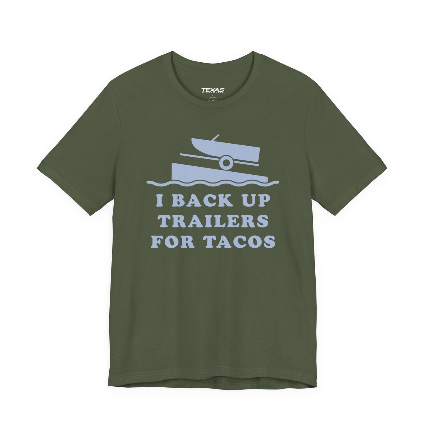 Texas Rigged Tees I Back Up Trailers for Tacos — Unisex Cotton Tee