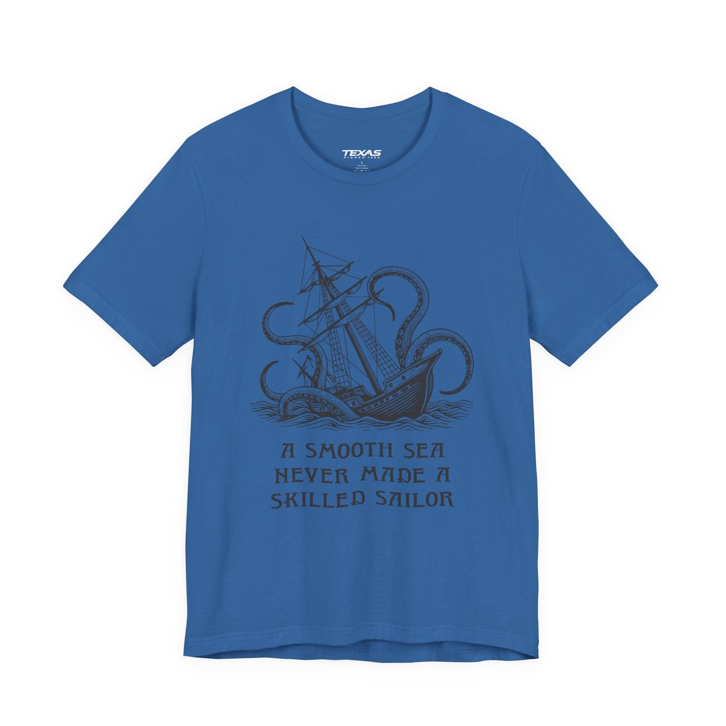 Texas Rigged Tees A smooth sea never made a skilled sailor — Unisex Cotton Tee