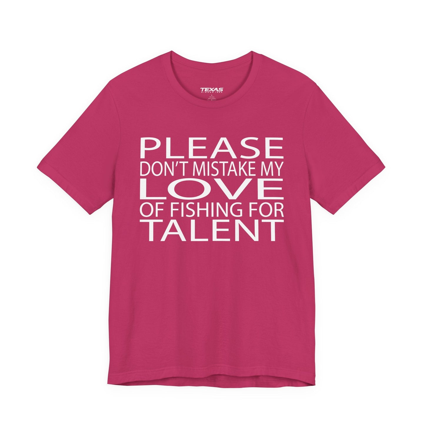 Texas Rigged Tees Please don’t mistake my love of fishing for talent — Unisex Cotton Tee