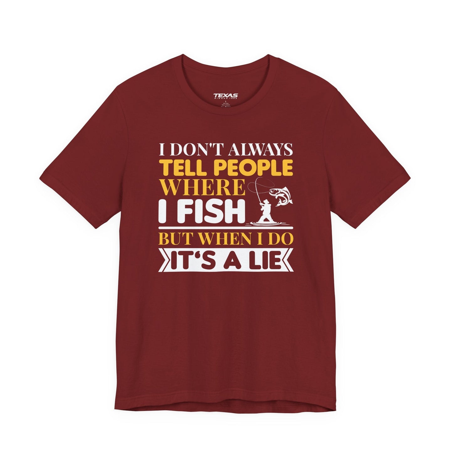 Texas Rigged Tees I Don’t Always Tell People Where I Fish — Unisex Cotton Tee