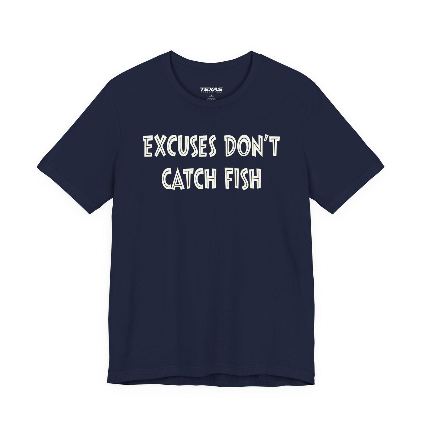 Texas Rigged Tees Excuses Do Not Catch Fish — Unisex Cotton Tee
