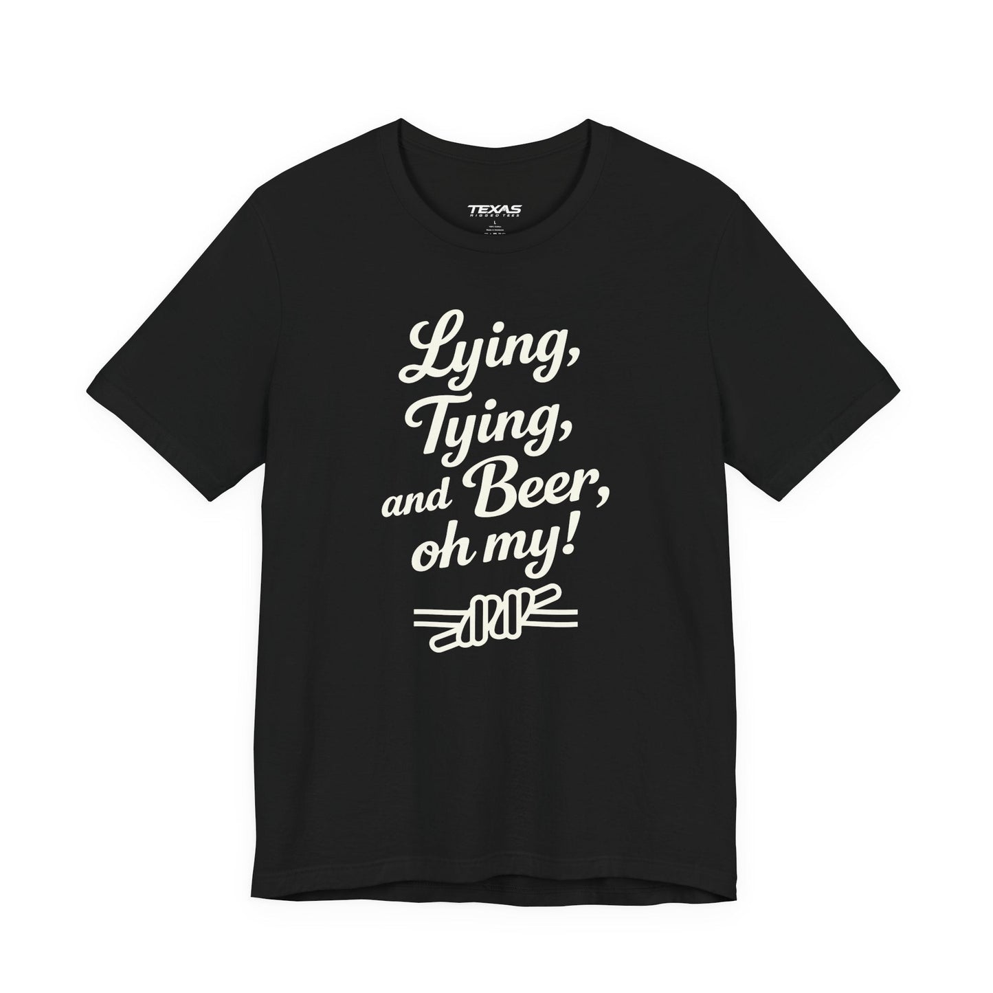 Texas Rigged Tees Lying, Tying, and Beer, Oh My! — Unisex Cotton Tee