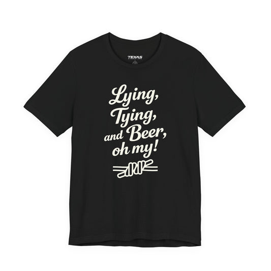 Texas Rigged Tees Lying, Tying, and Beer, Oh My! — Unisex Cotton Tee