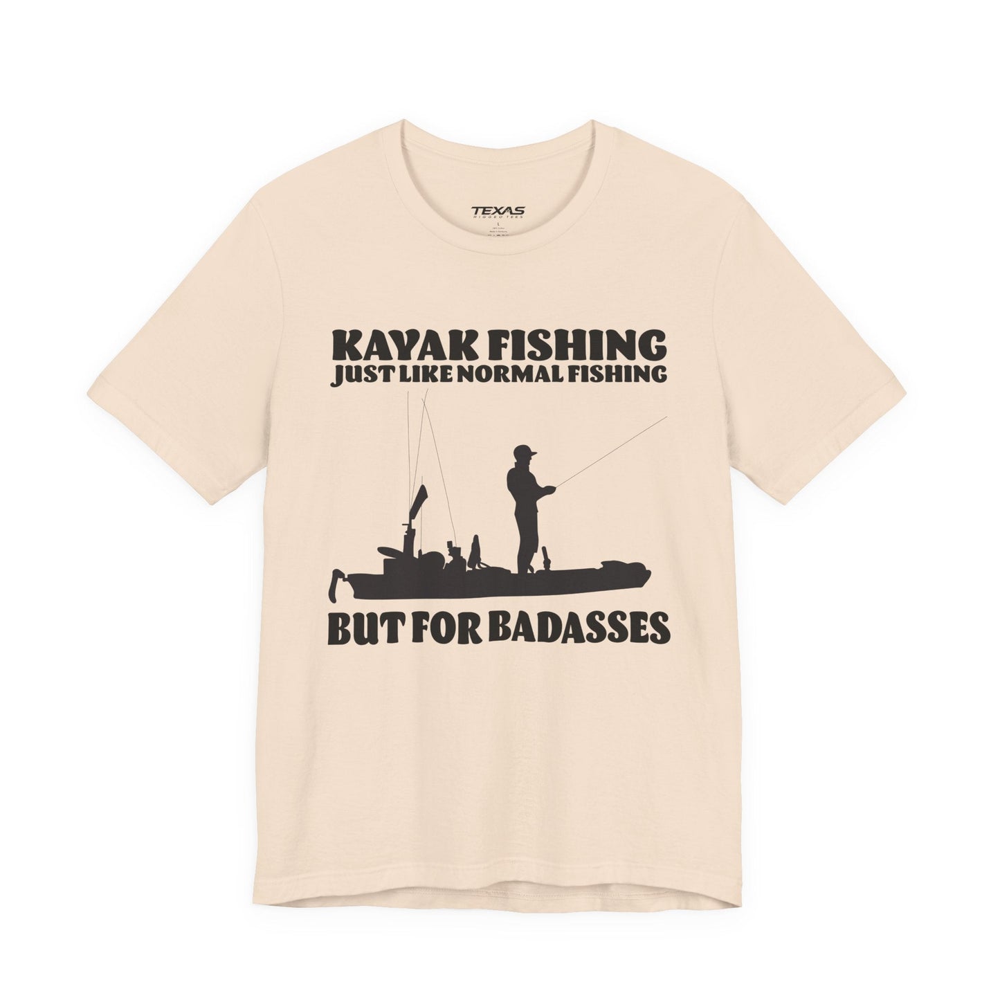 Texas Rigged Tees Kayak Fishing – Just Like Normal Fishing But for Badasses — Unisex Cotton Tee