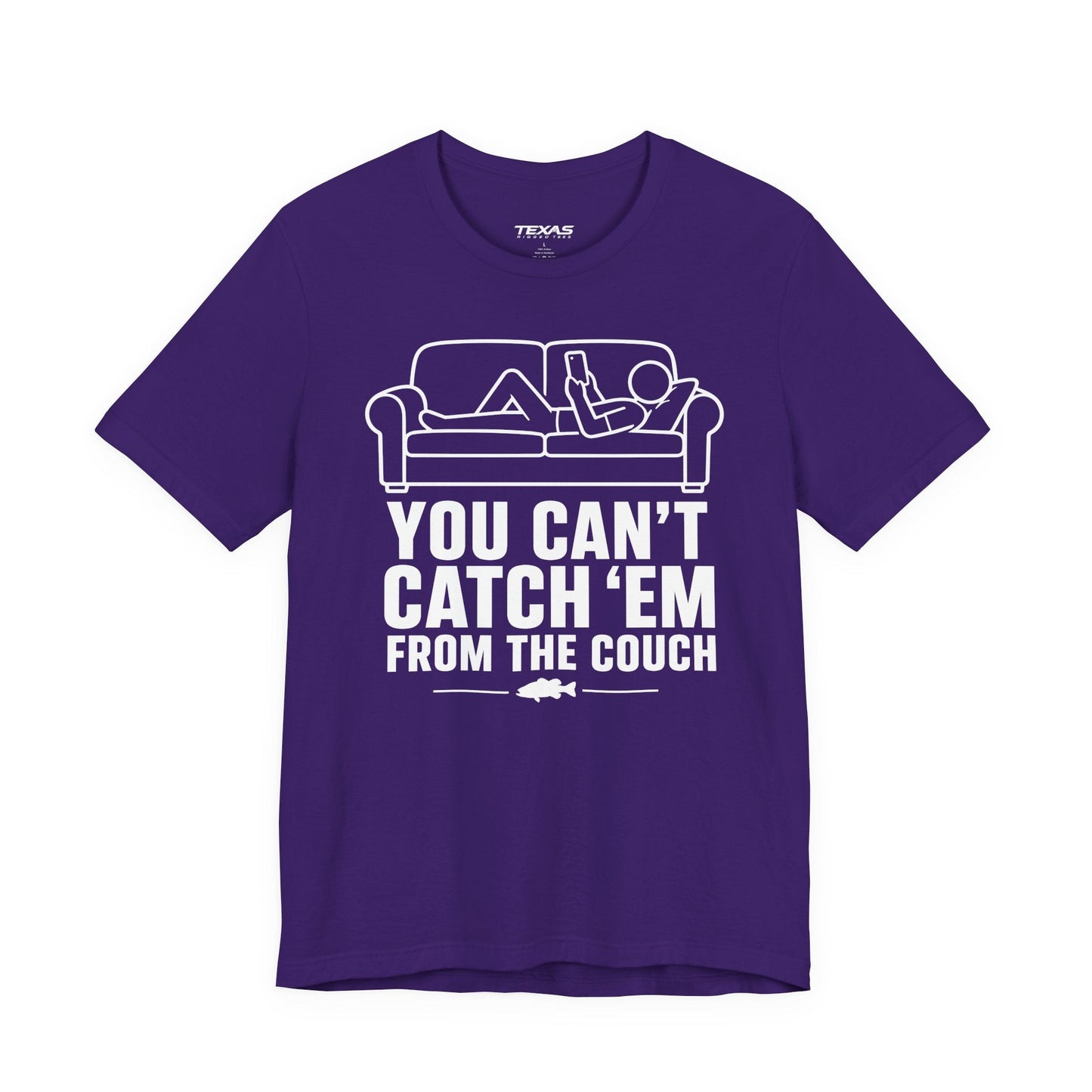 Texas Rigged Tees You Can’t Catch Them From the Couch — Unisex Cotton Tee