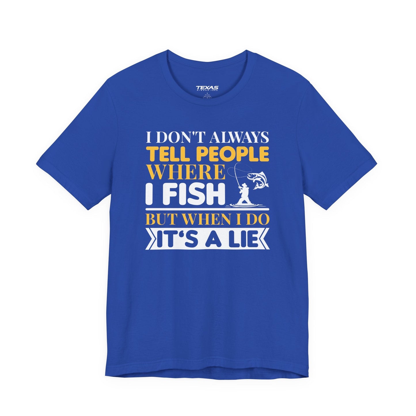Texas Rigged Tees I Don’t Always Tell People Where I Fish — Unisex Cotton Tee