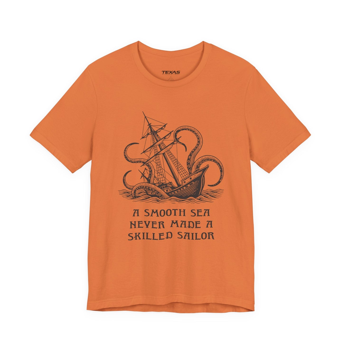 Texas Rigged Tees A smooth sea never made a skilled sailor — Unisex Cotton Tee