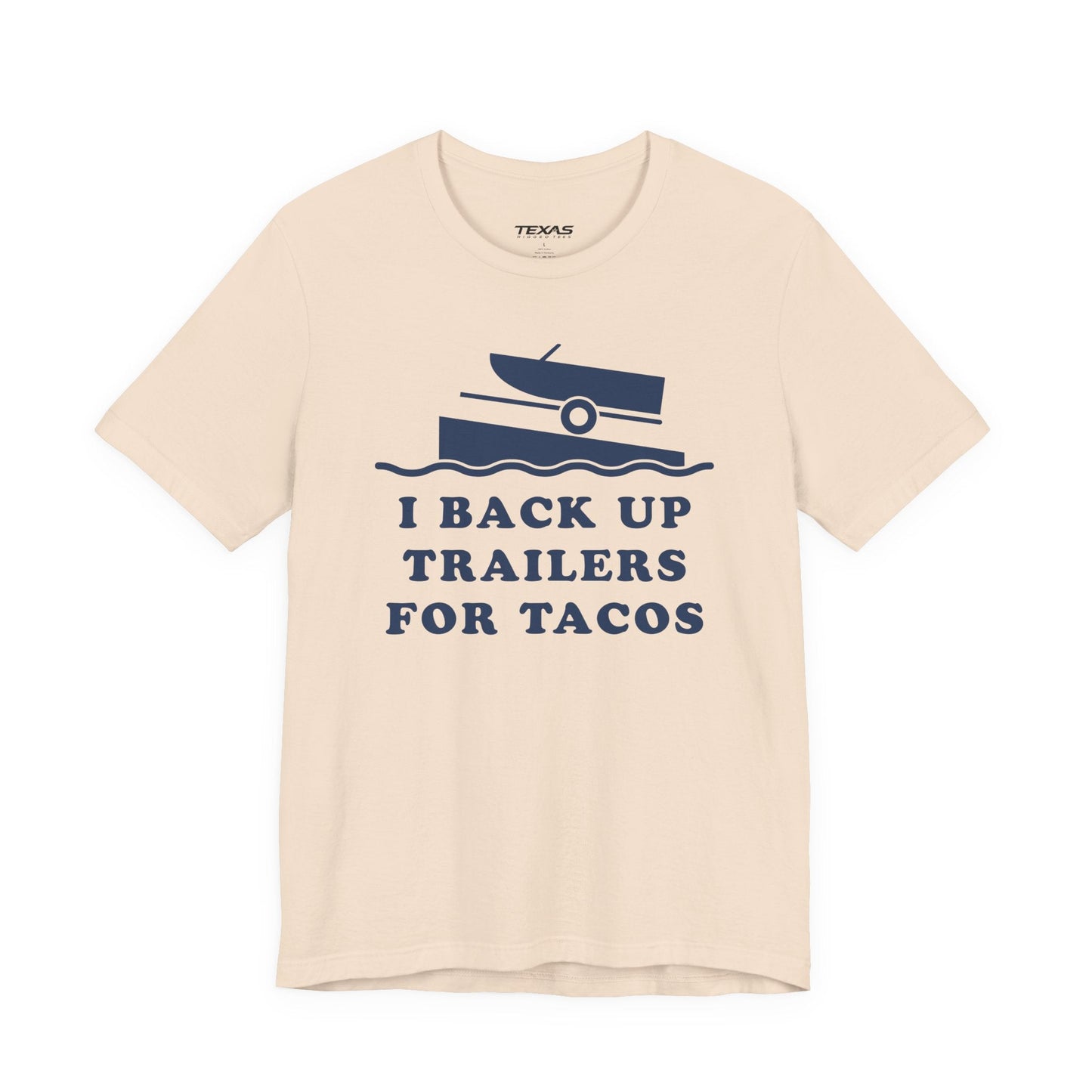 Texas Rigged Tees I Back Up Trailers for Tacos — Unisex Cotton Tee
