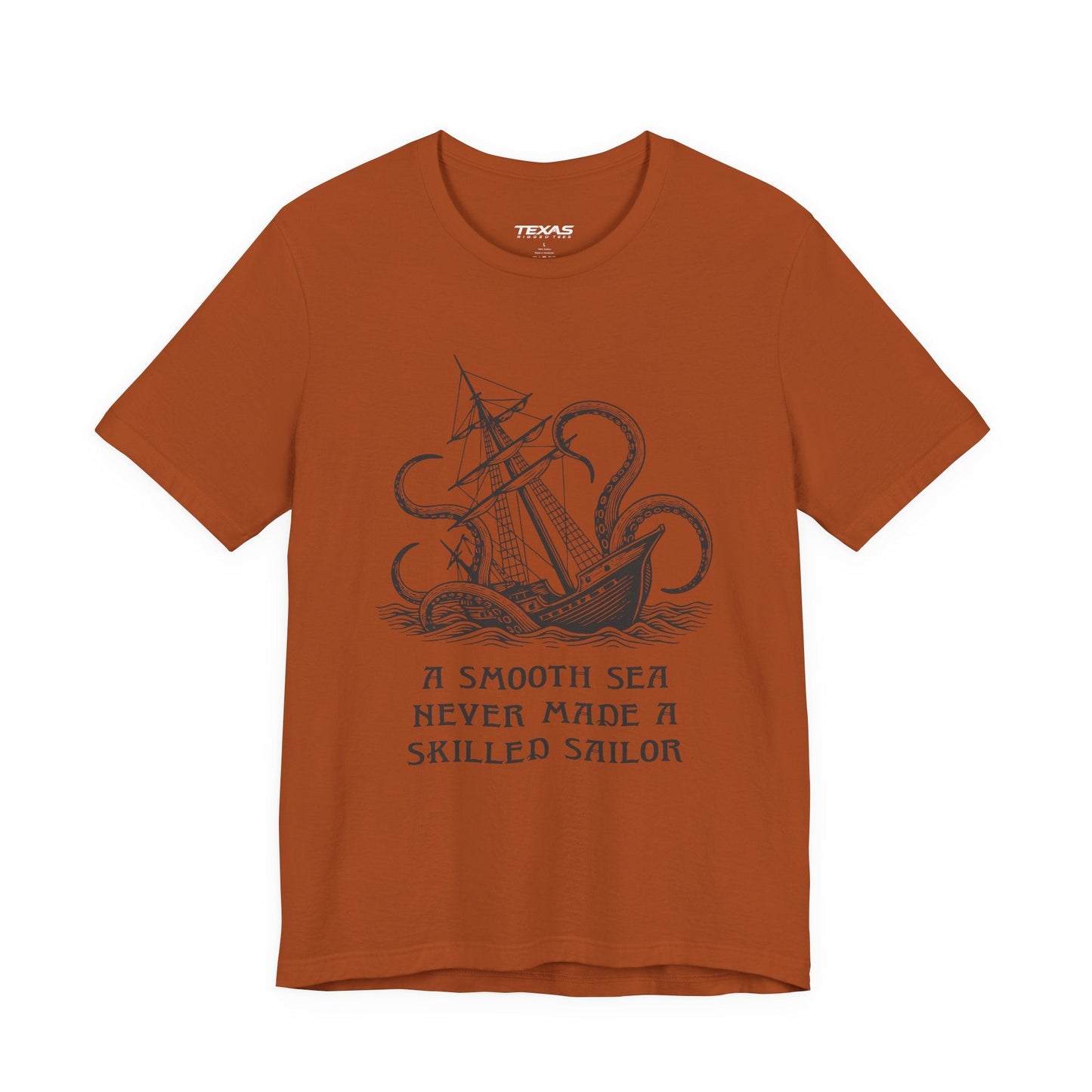 Texas Rigged Tees A smooth sea never made a skilled sailor — Unisex Cotton Tee