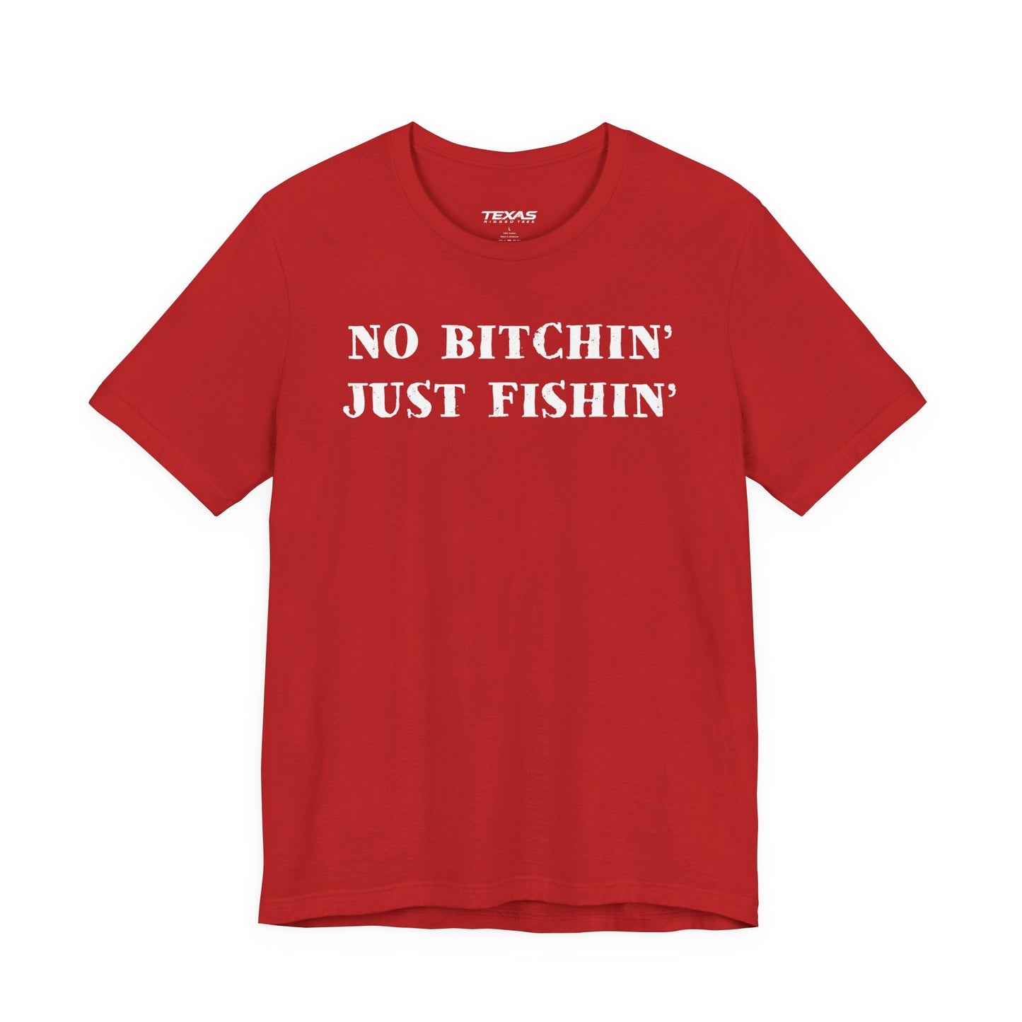 Texas Rigged Tees No Bitchin’, Just Fishin’ — Unisex Cotton Tee