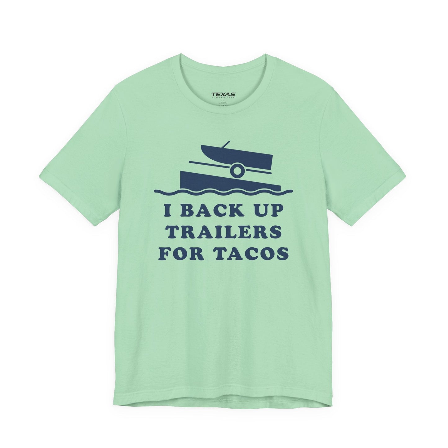 Texas Rigged Tees I Back Up Trailers for Tacos — Unisex Cotton Tee