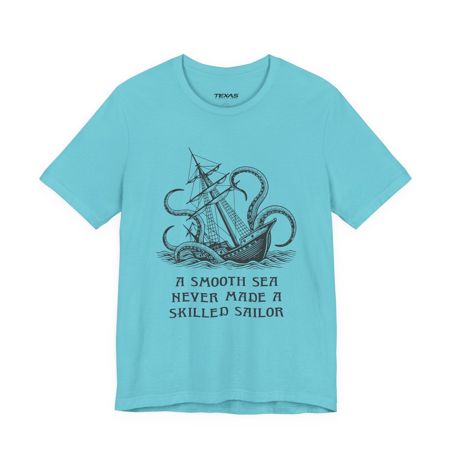 Texas Rigged Tees A smooth sea never made a skilled sailor — Unisex Cotton Tee