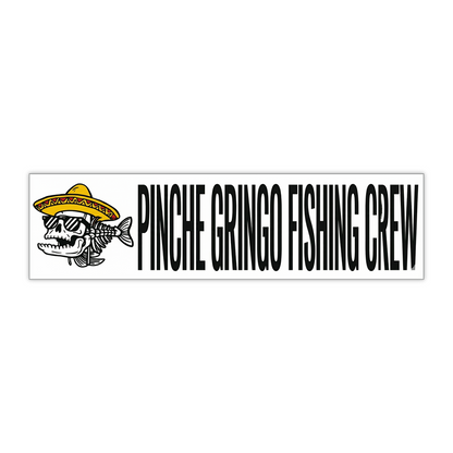 Pinche Gringo Fishing Crew Bumper sticker