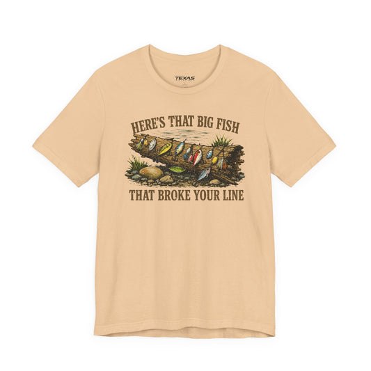 Texas Rigged Tees Here’s That Big Fish That Broke Your Line — Unisex Cotton Tee