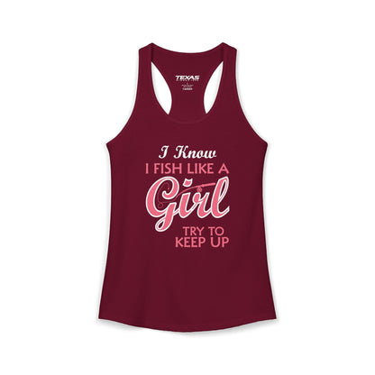 Texas Rigged Tees I Know I Fish Like a Girl, Try to Keep Up — Women’s Racerback Tank