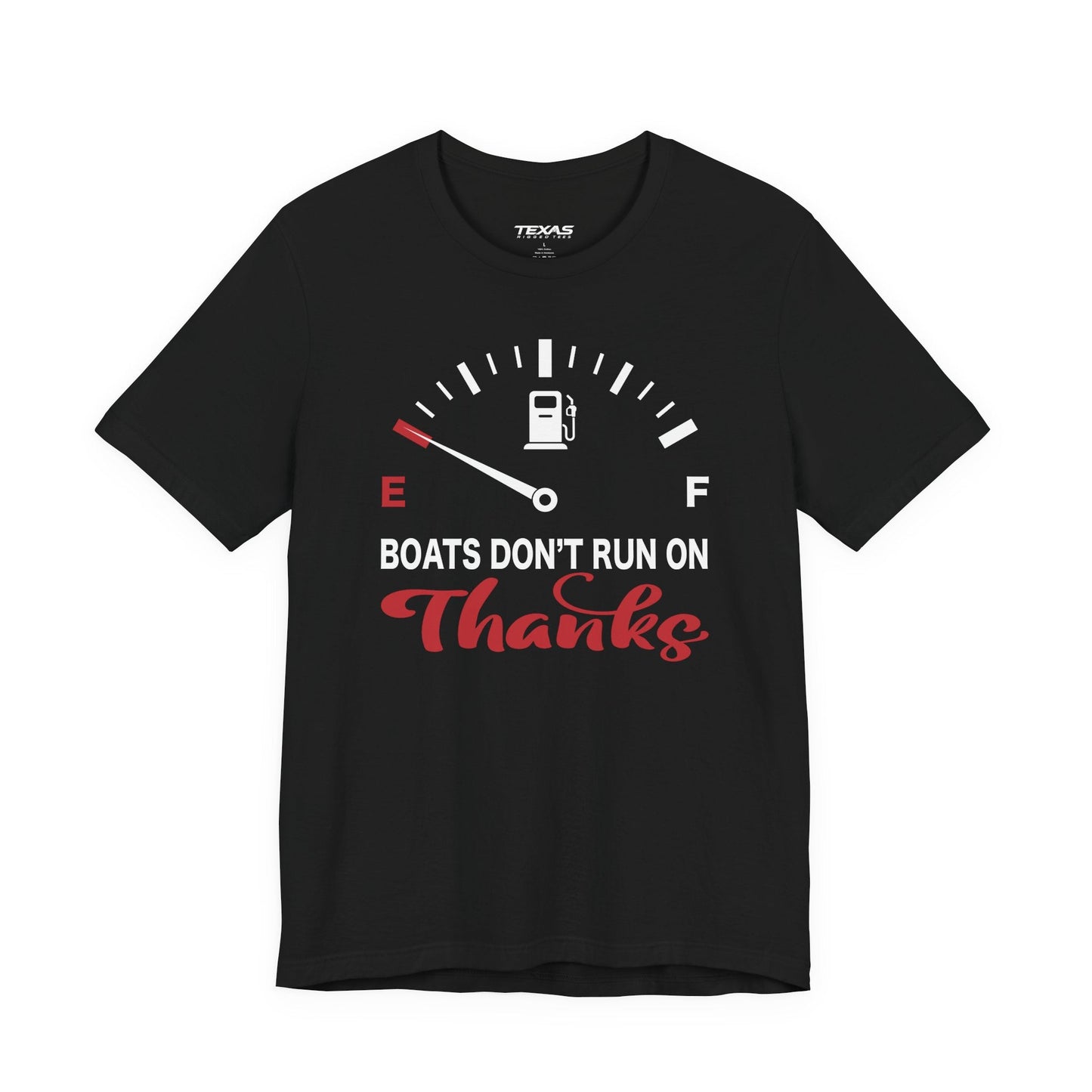 Texas Rigged Tees Boats Don’t Run on Thanks — Unisex Cotton Tee