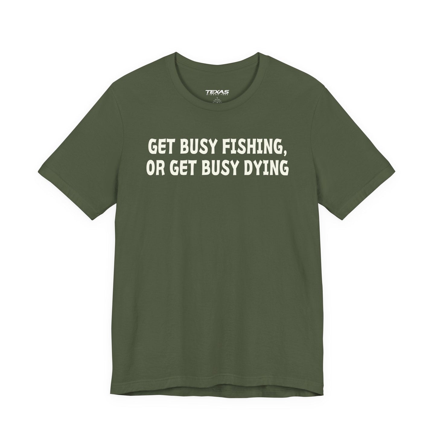 Texas Rigged Tees Get Busy Fishing, or Get Busy Dying — Unisex Cotton Tee