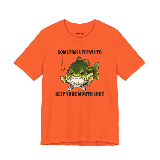 Texas Rigged Tees Sometimes It Pays to Keep Your Mouth Shut — Unisex Cotton Tee