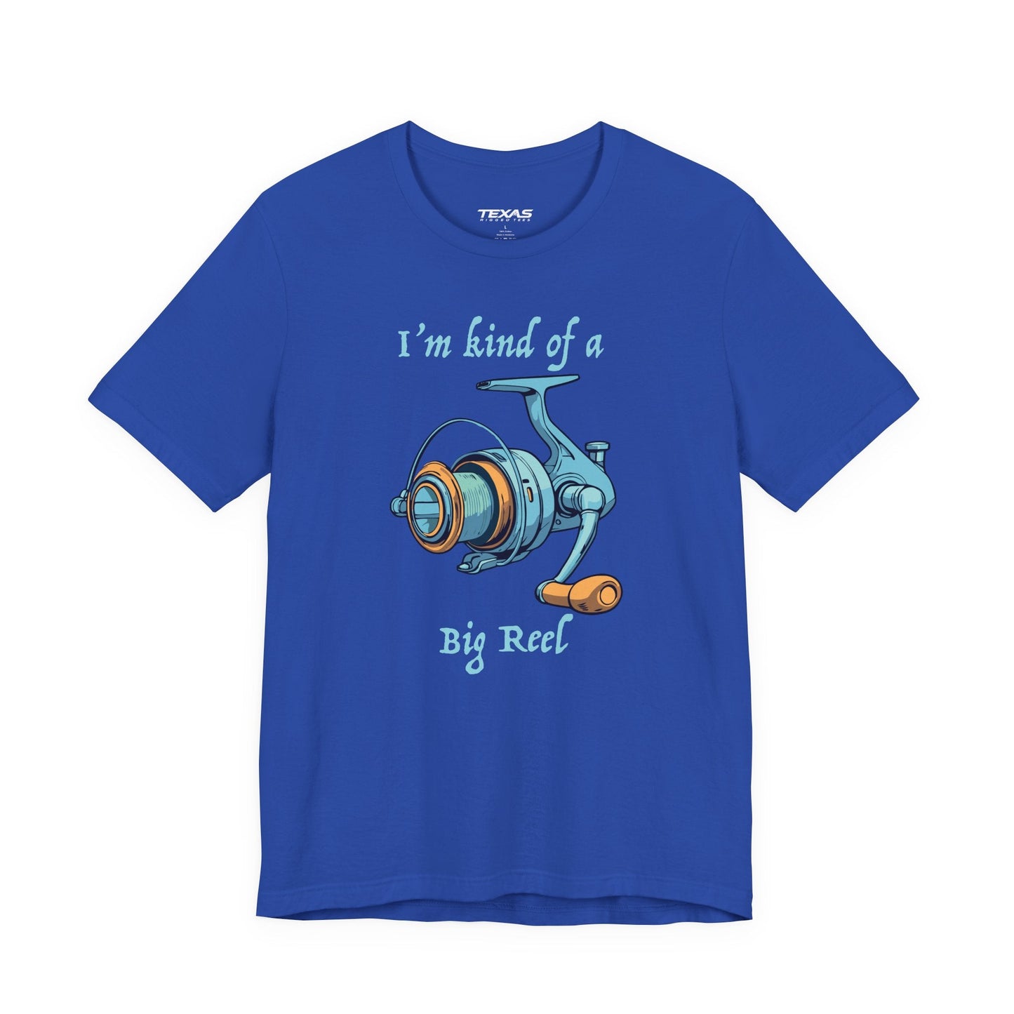 Texas Rigged Tees I’m Kind of a Big Reel — Unisex Cotton Tee