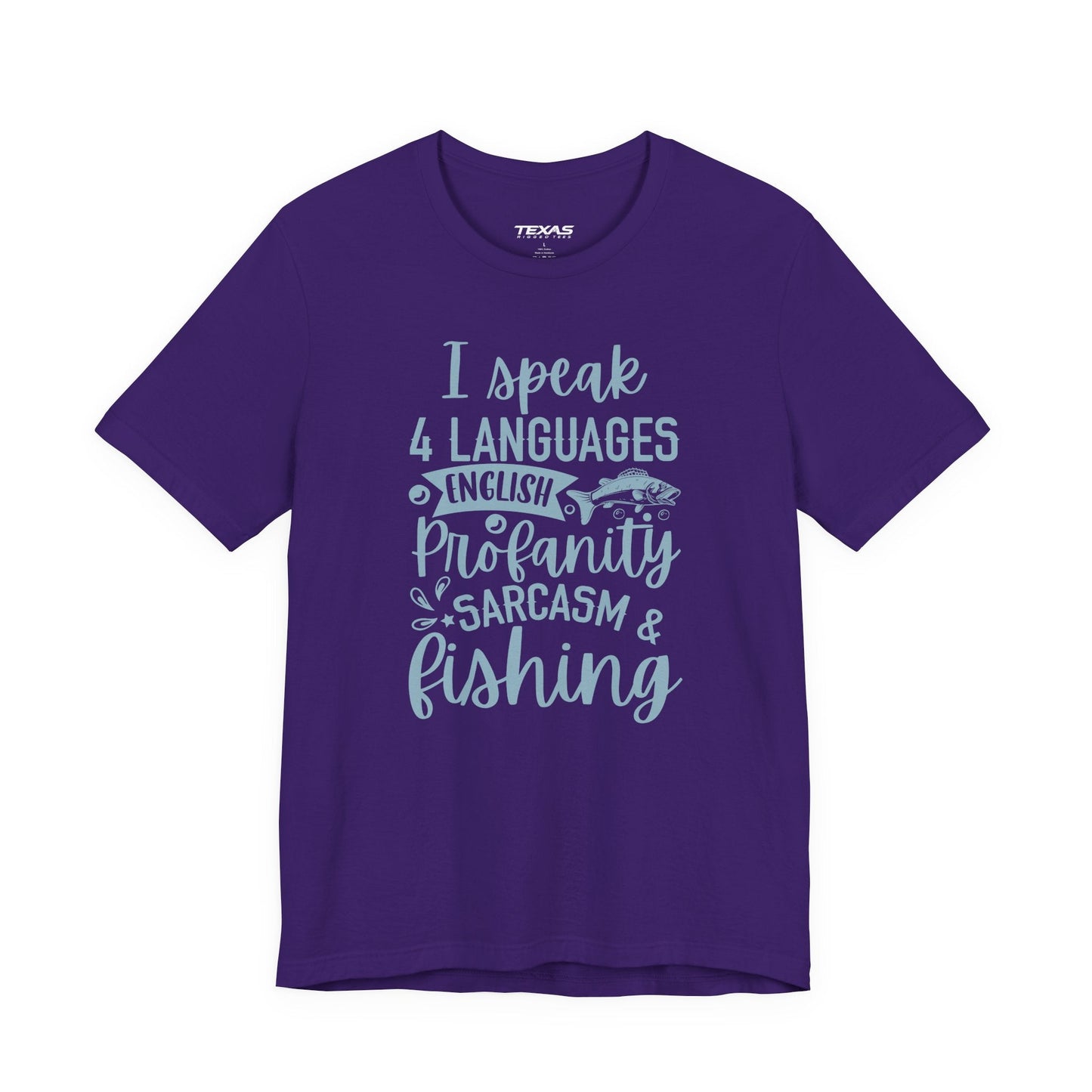 Texas Rigged Tees I Speak Four Languages: English, Profanity, Sarcasm & Fishing  — Unisex Cotton Tee