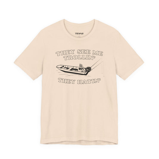 Texas Rigged Tees They See Me Trollin’, They Hatin’ — Unisex Cotton Tee