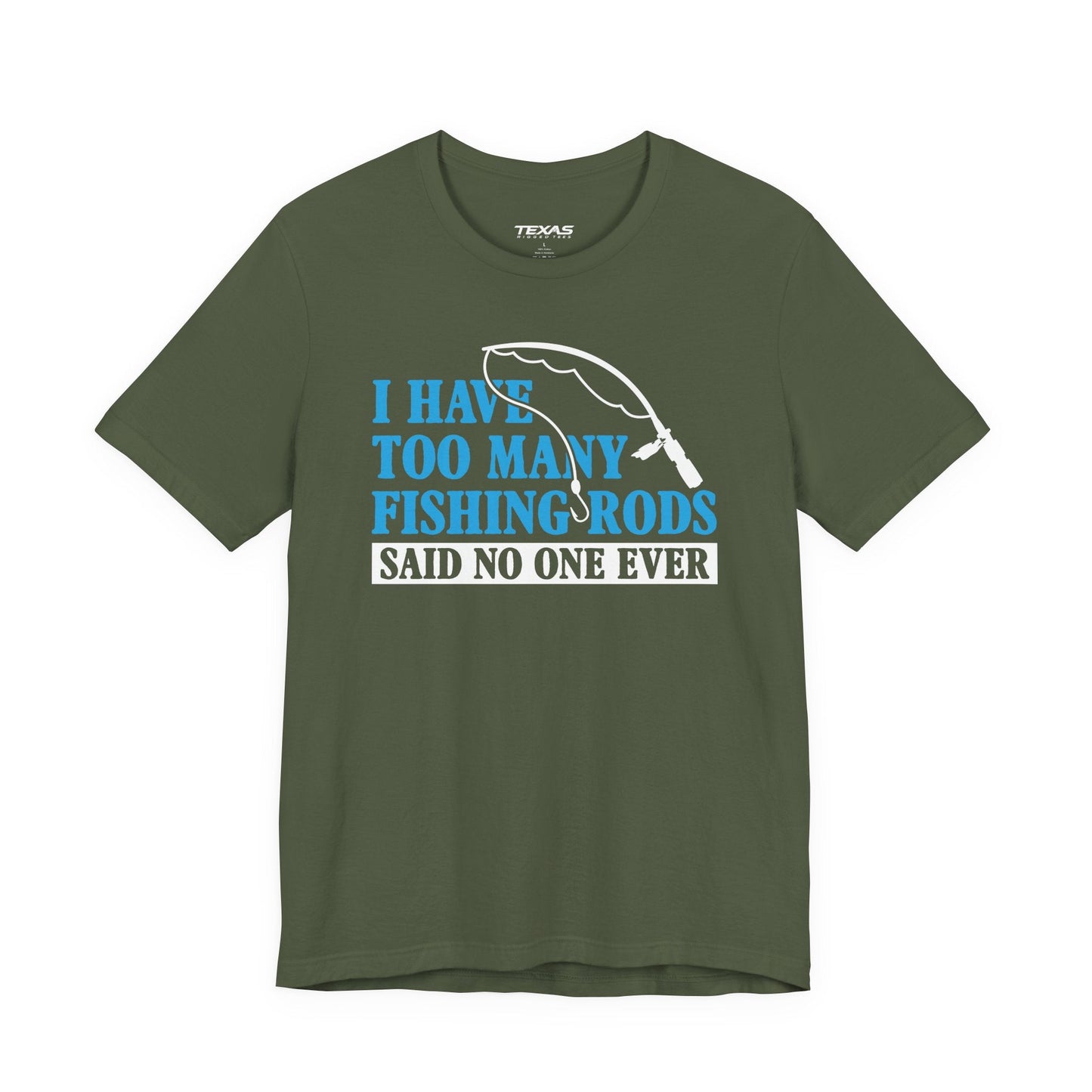 Texas Rigged Tees I Have Too Many Fishing Rods Said No One Ever — Unisex Cotton Tee