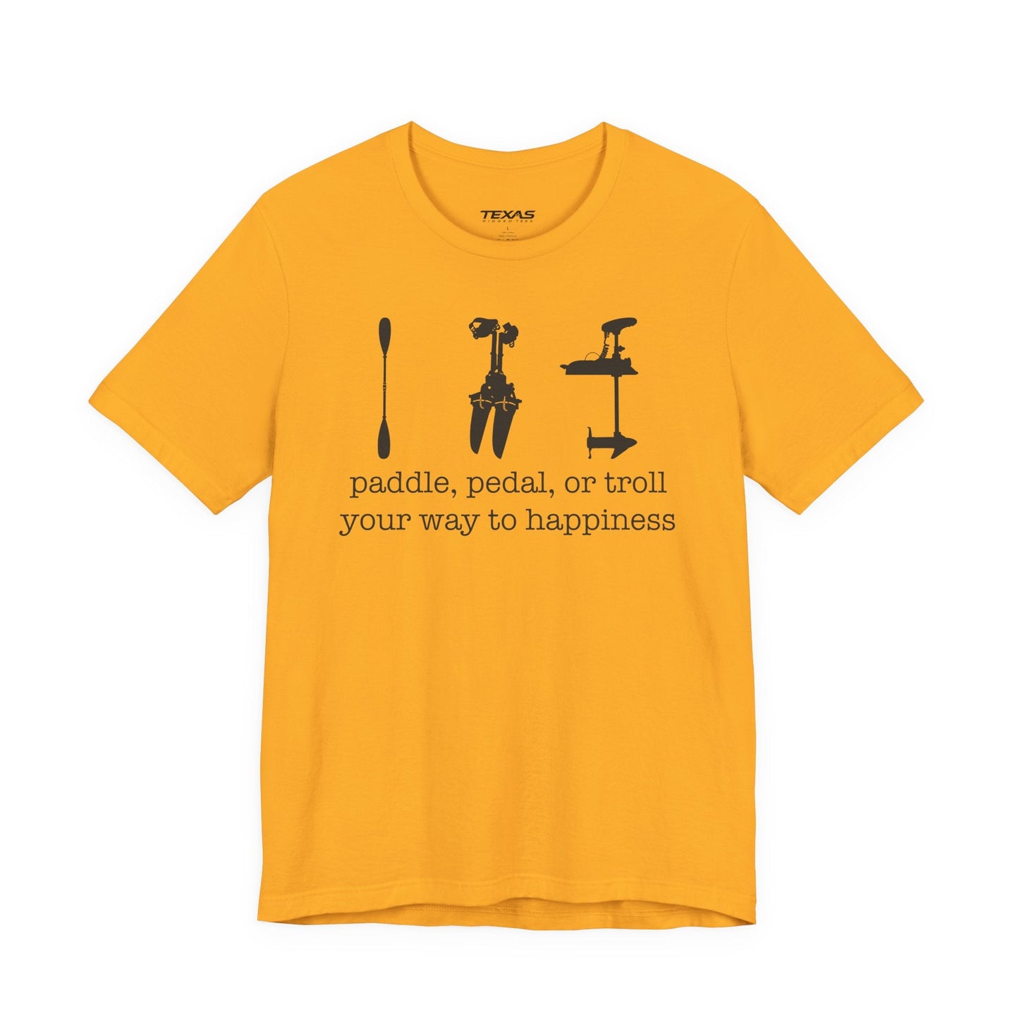 Texas Rigged Tees Paddle, Pedal, or Troll Your Way to Happiness — Unisex Cotton Tee