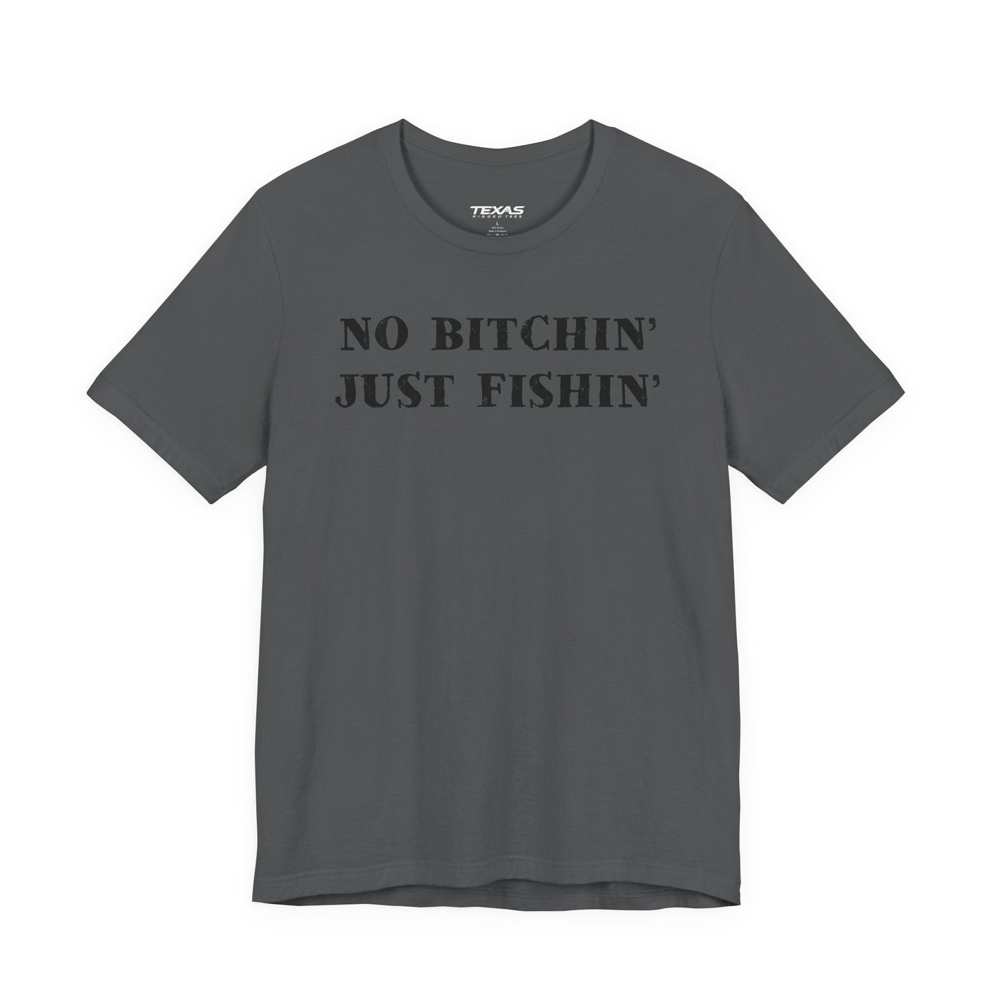 Texas Rigged Tees No Bitchin’, Just Fishin’ — Unisex Cotton Tee