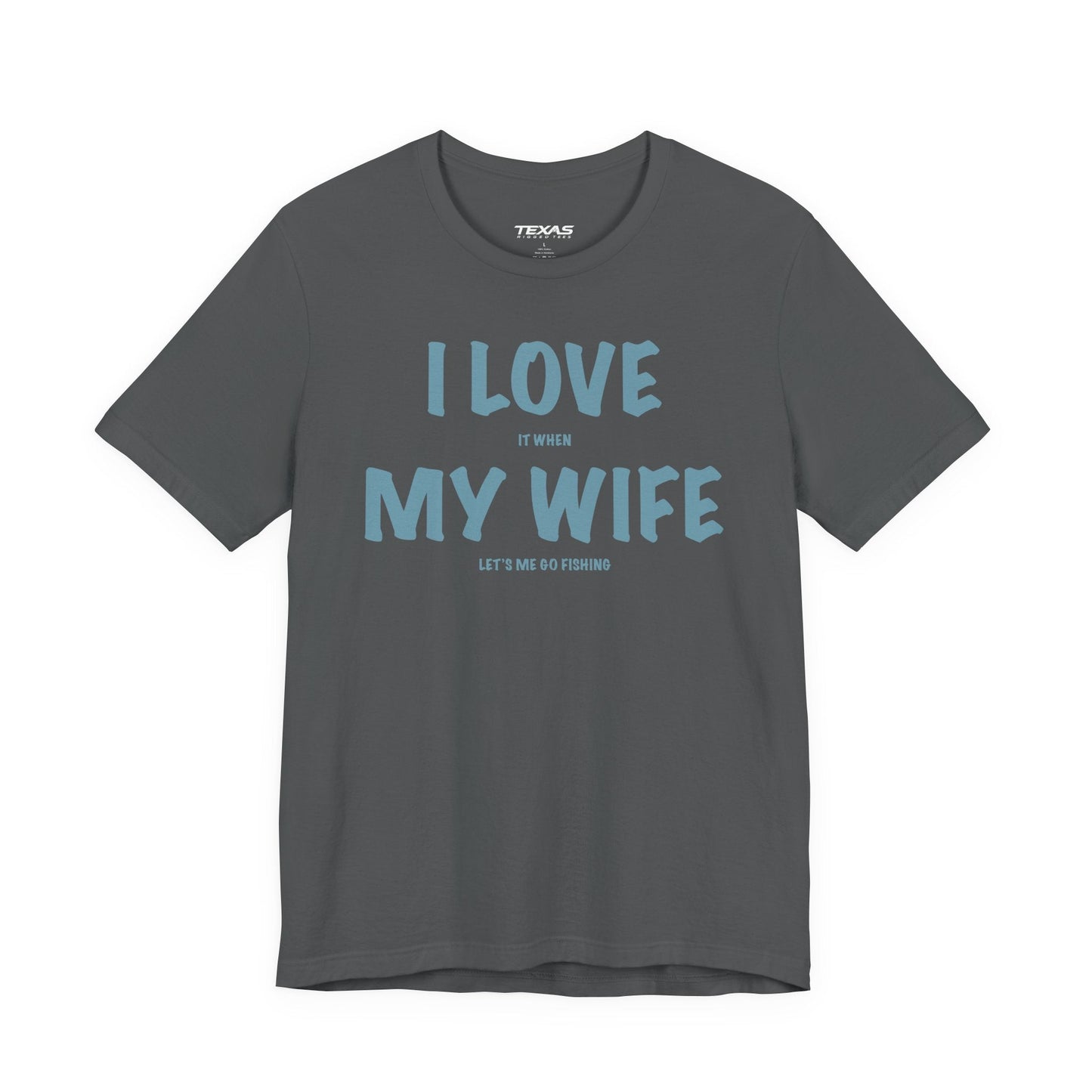 Texas Rigged Tees I Love It When My Wife Lets Me Go Fishing  — Unisex Cotton Tee