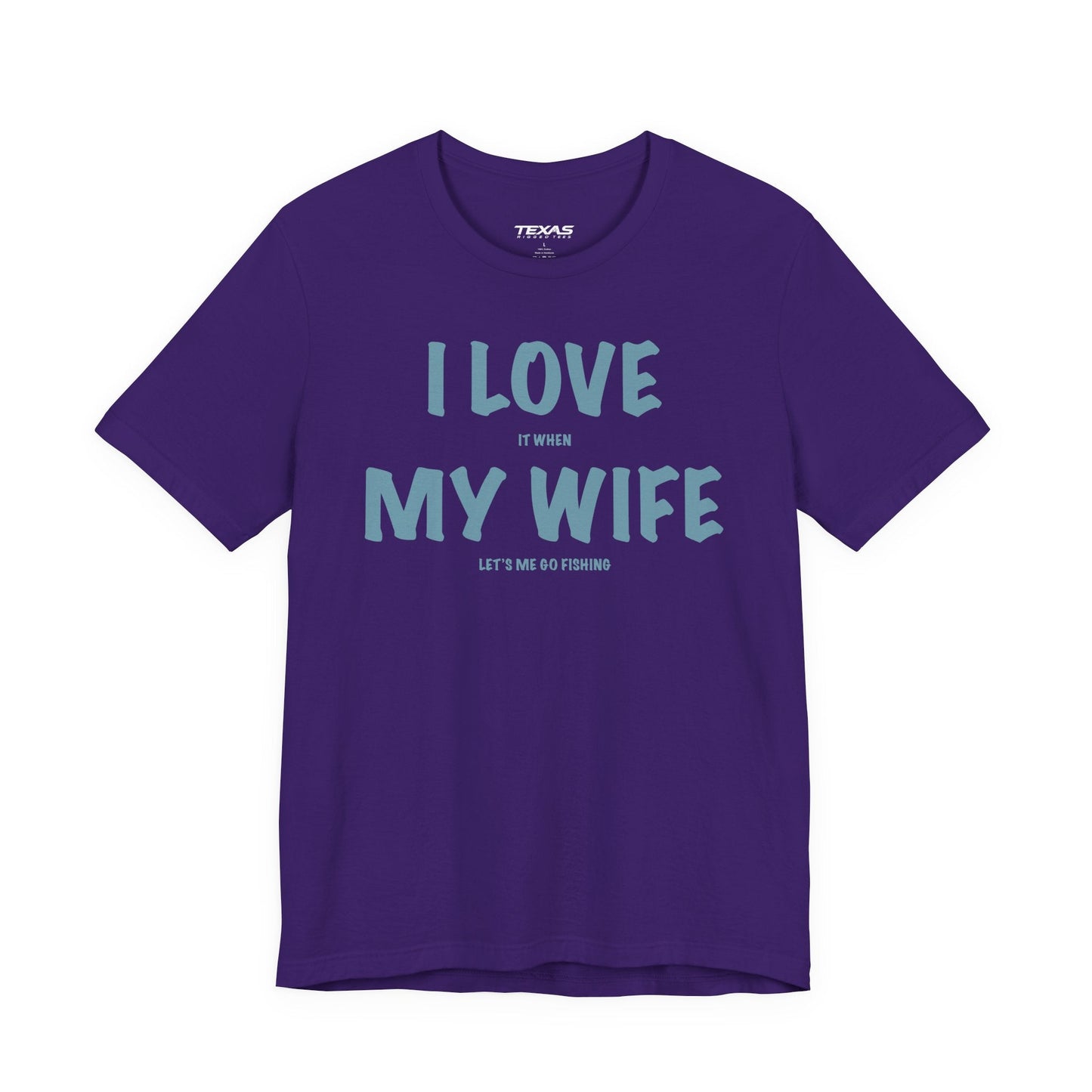 Texas Rigged Tees I Love It When My Wife Lets Me Go Fishing  — Unisex Cotton Tee