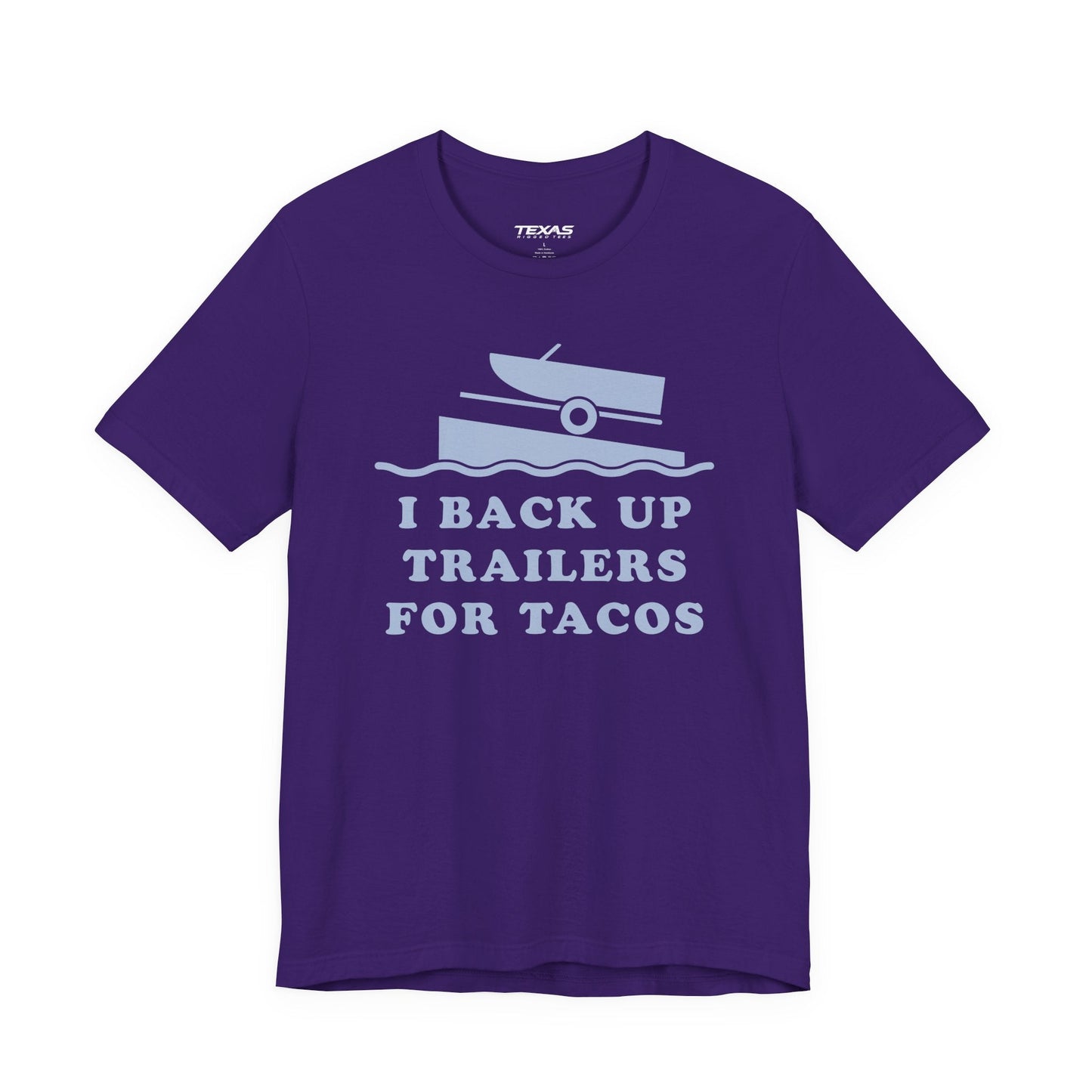 Texas Rigged Tees I Back Up Trailers for Tacos — Unisex Cotton Tee