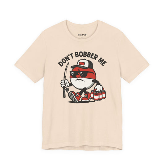 Texas Rigged Tees Don’t Bobber Me — Unisex Cotton Tee
