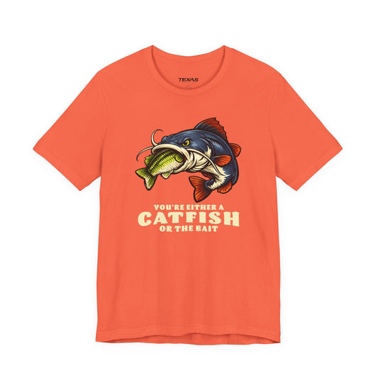 Texas Rigged Tees You’re Either a Catfish or the Bait — Unisex Cotton Tee