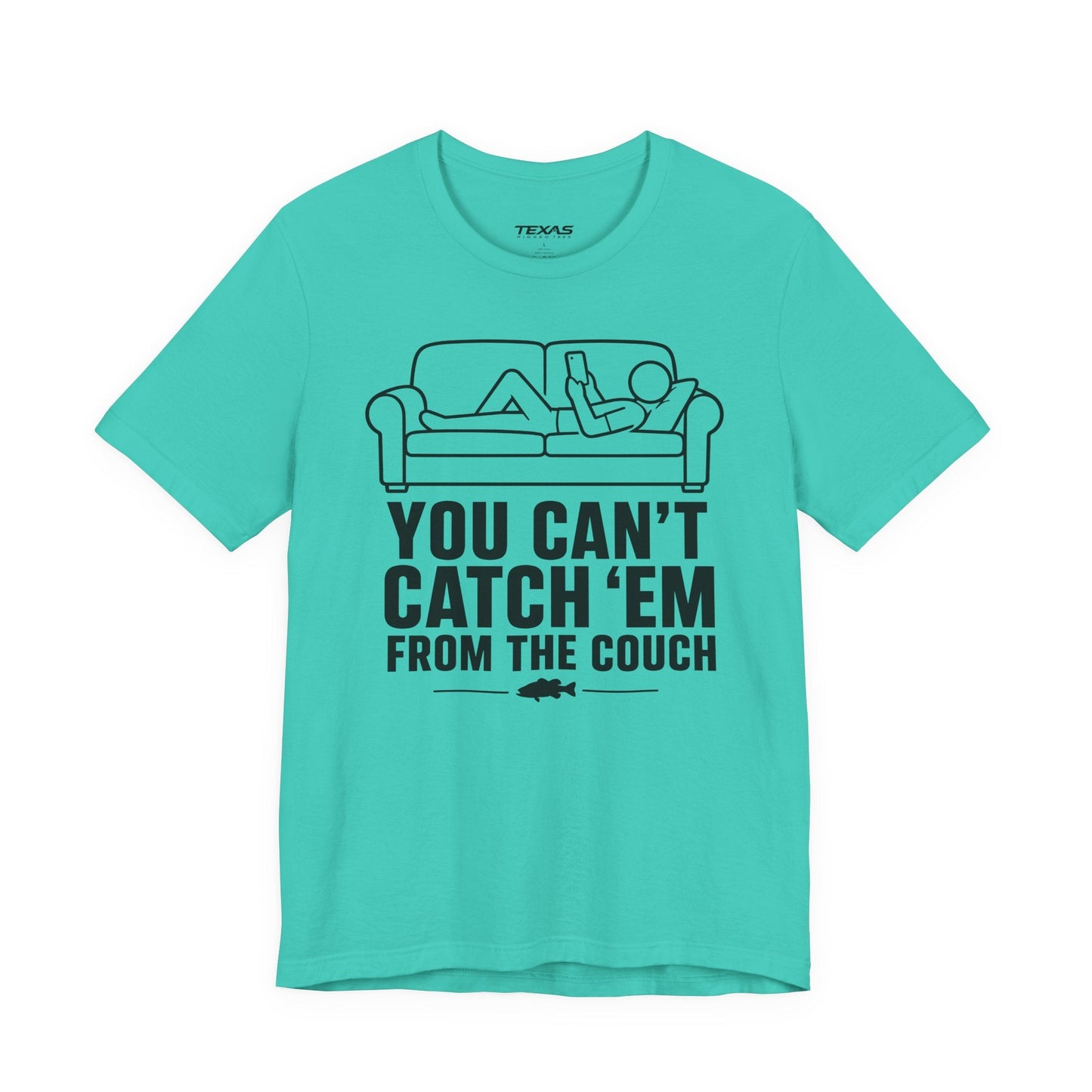 Texas Rigged Tees You Can’t Catch Them From the Couch — Unisex Cotton Tee