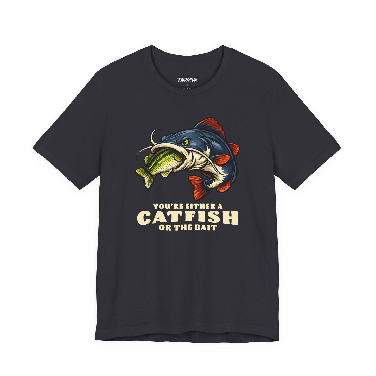 Texas Rigged Tees You’re Either a Catfish or the Bait — Unisex Cotton Tee