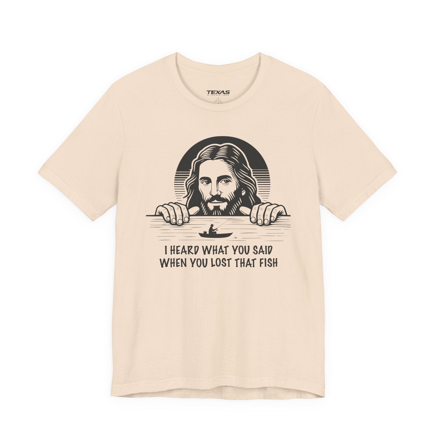 Texas Rigged Tees I Heard What You Said When You Lost That Fish — Unisex Cotton Tee