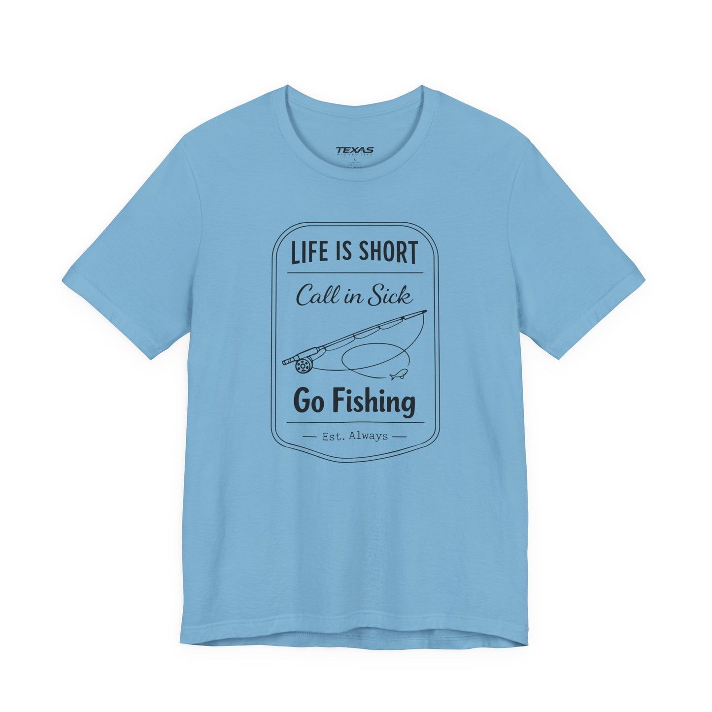 Texas Rigged Tees Life Is Short. Call In Sick. Go Fishing. — Unisex Cotton Tee