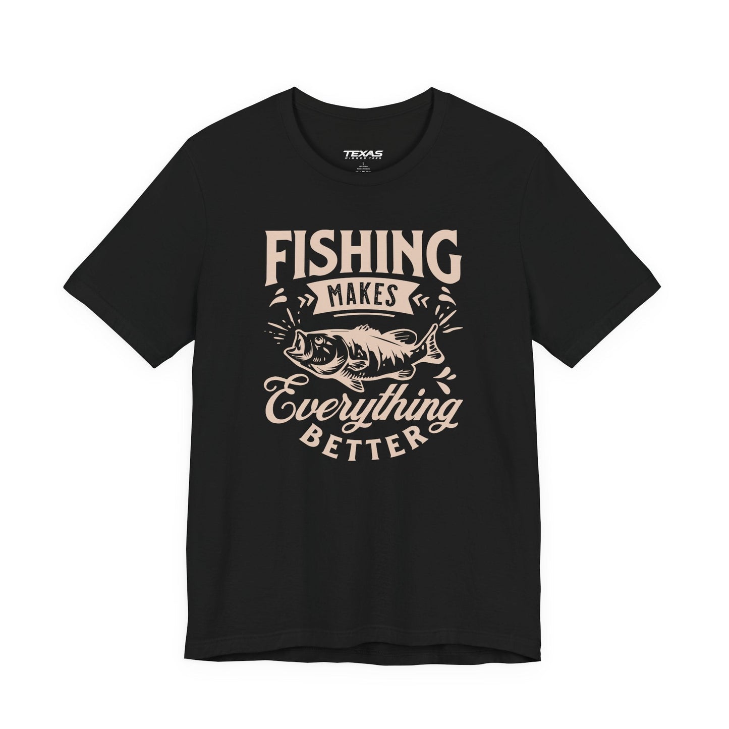 Texas Rigged Tees Fishing Makes Everything Better — Unisex Cotton Tee