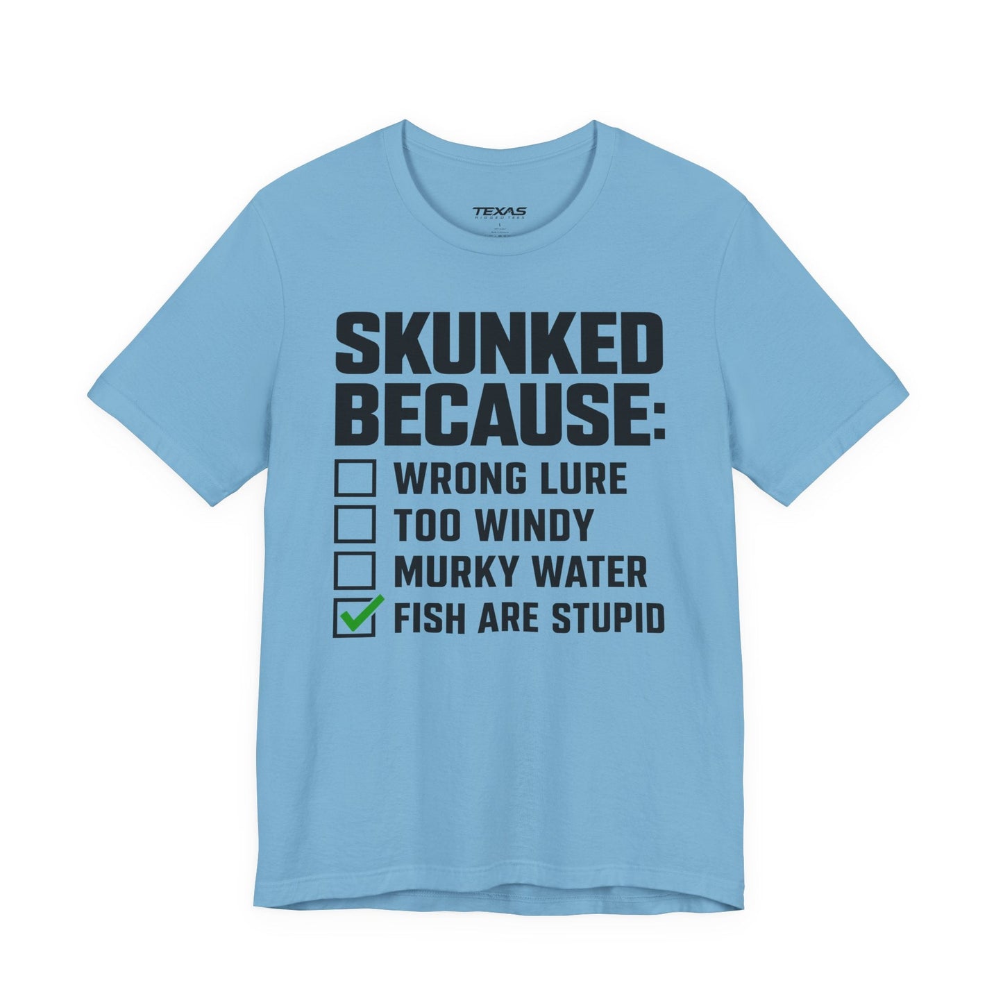 Texas Rigged Tees Skunked Because — Unisex Cotton Tee