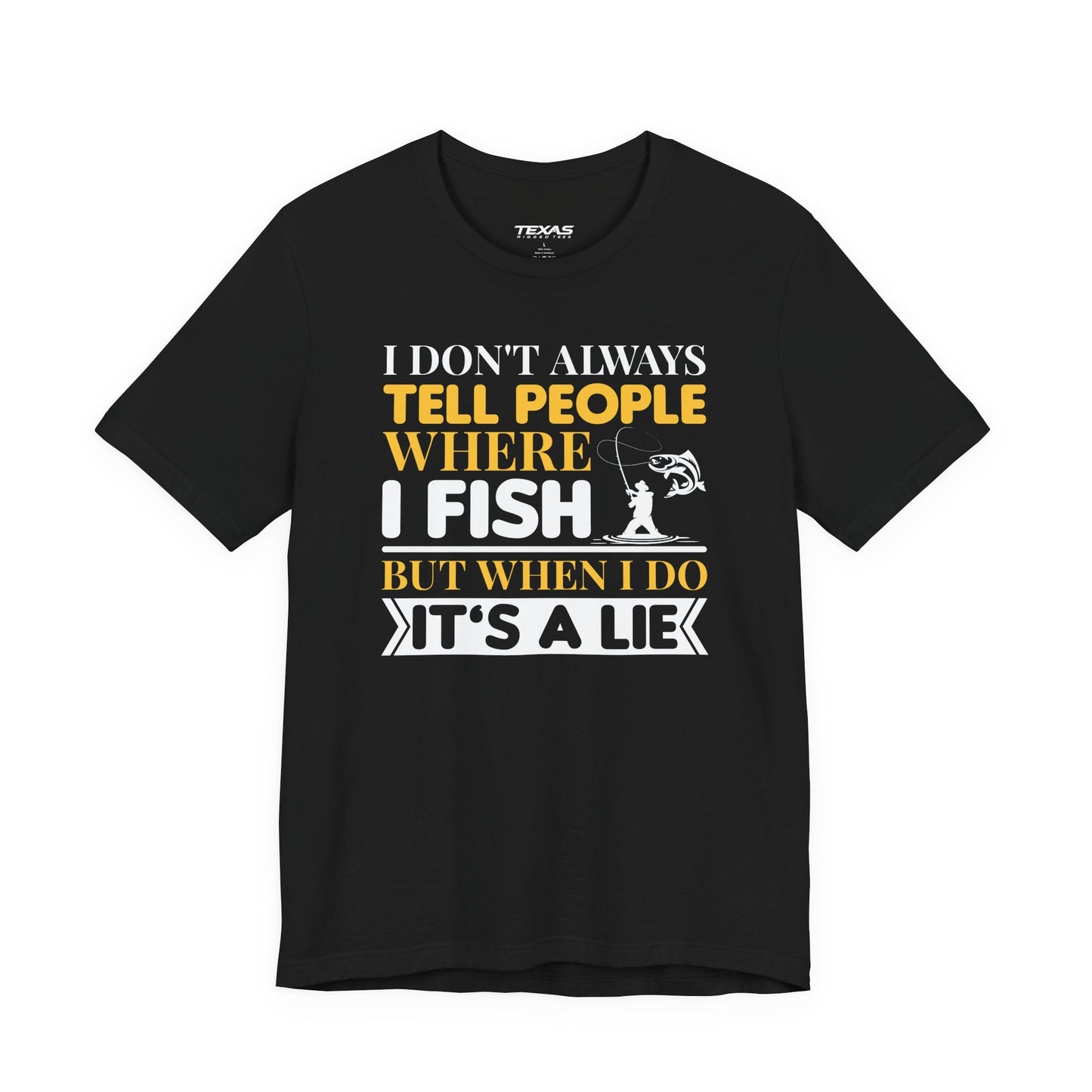 Texas Rigged Tees I Don’t Always Tell People Where I Fish — Unisex Cotton Tee