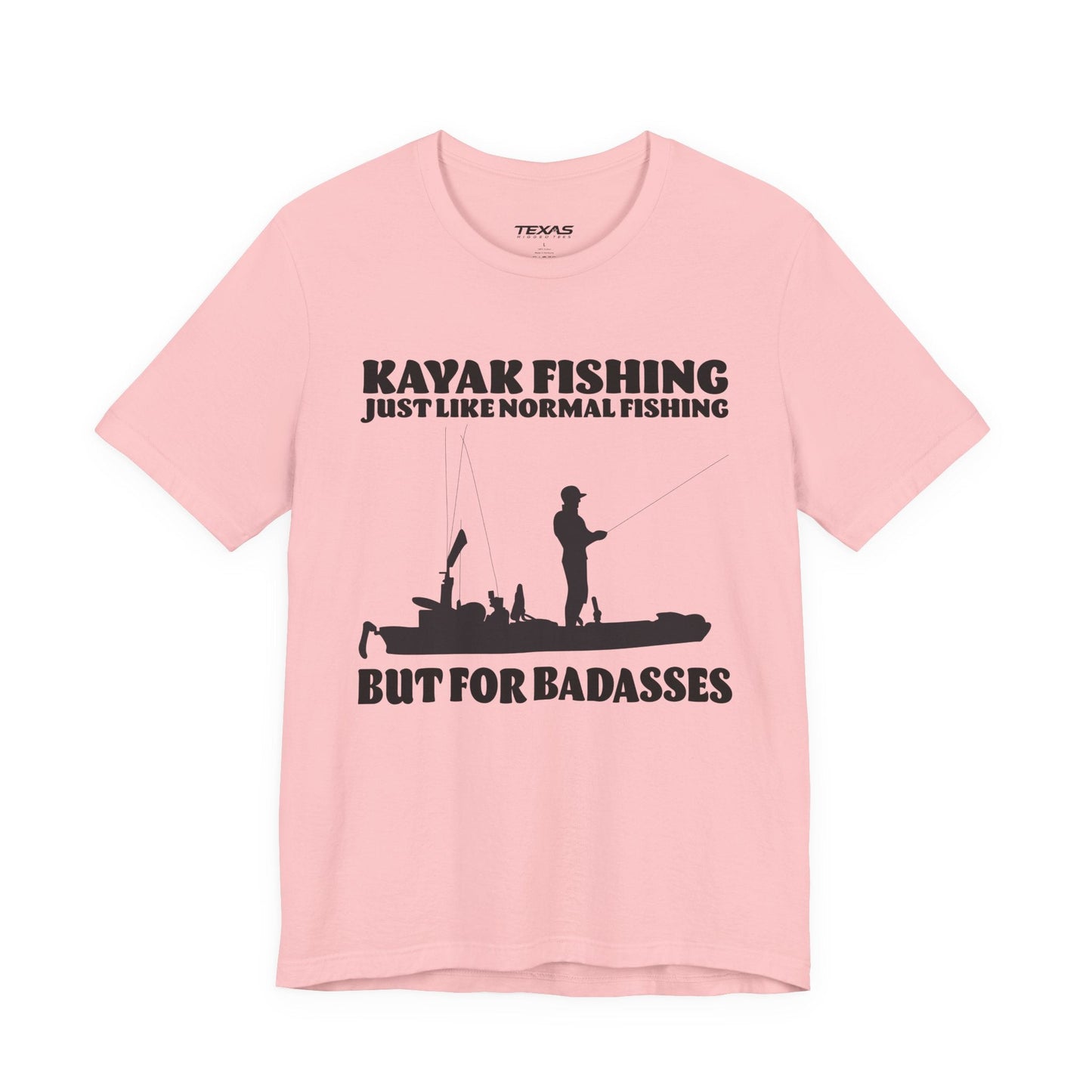 Texas Rigged Tees Kayak Fishing – Just Like Normal Fishing But for Badasses — Unisex Cotton Tee