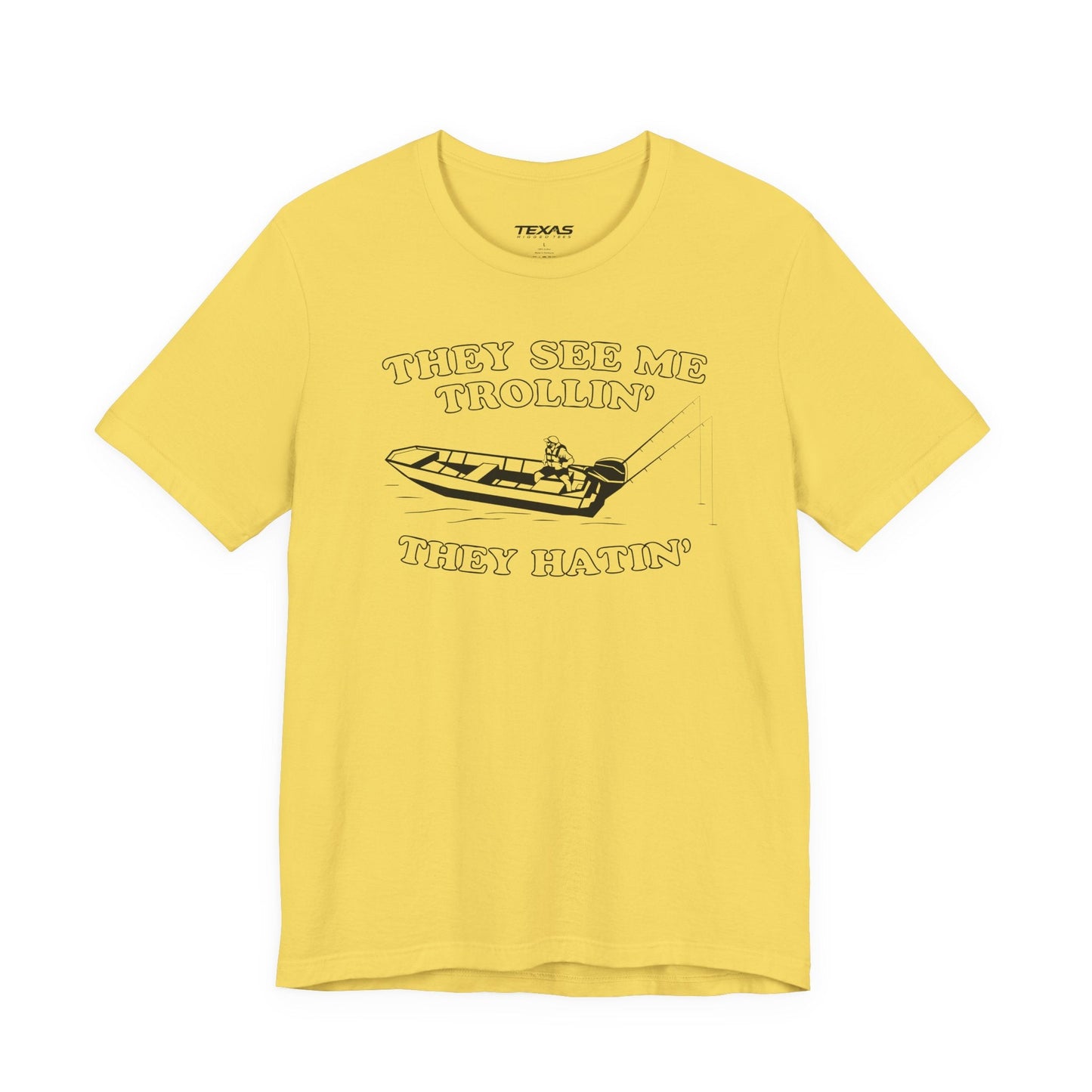 Texas Rigged Tees They See Me Trollin’, They Hatin’ — Unisex Cotton Tee