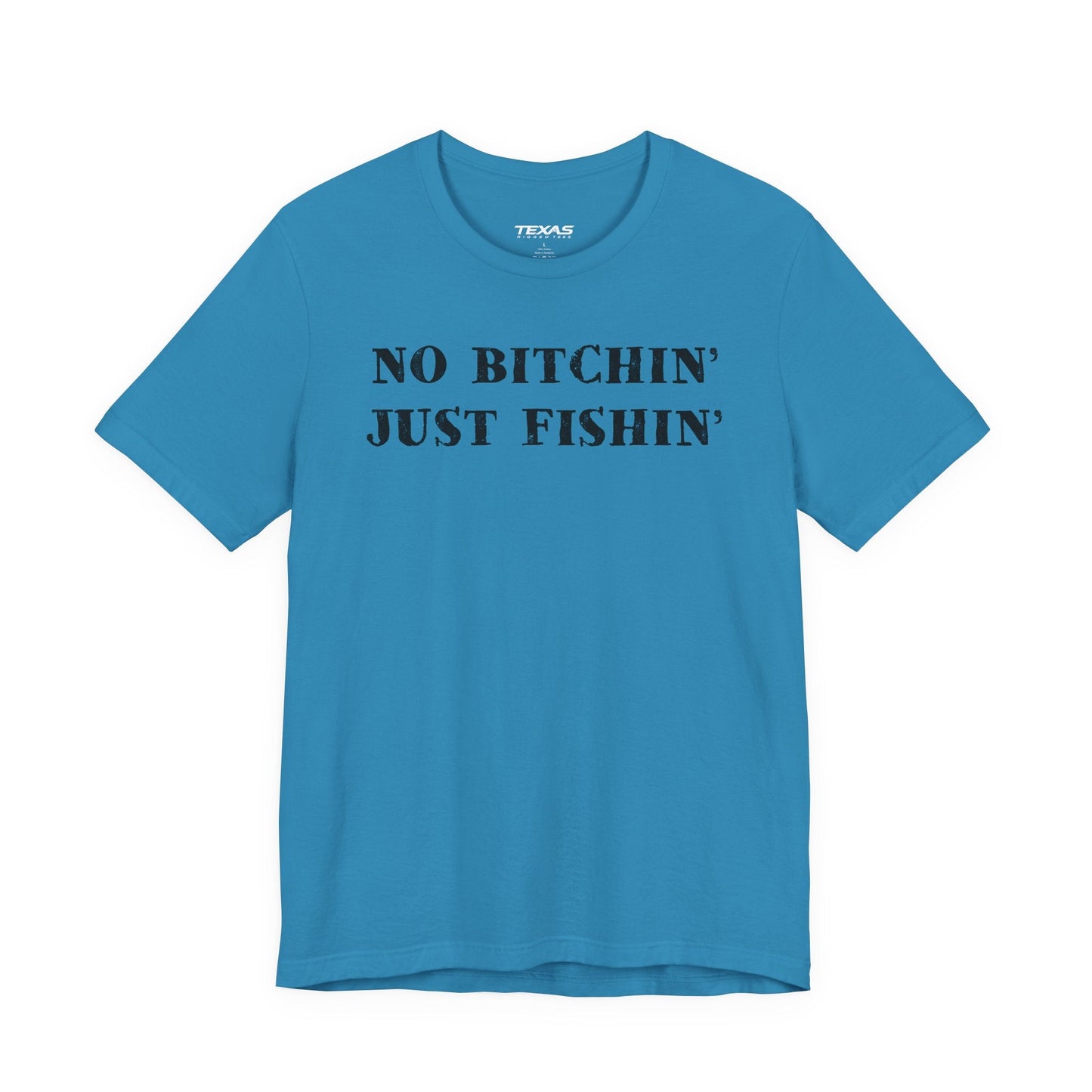 Texas Rigged Tees No Bitchin’, Just Fishin’ — Unisex Cotton Tee
