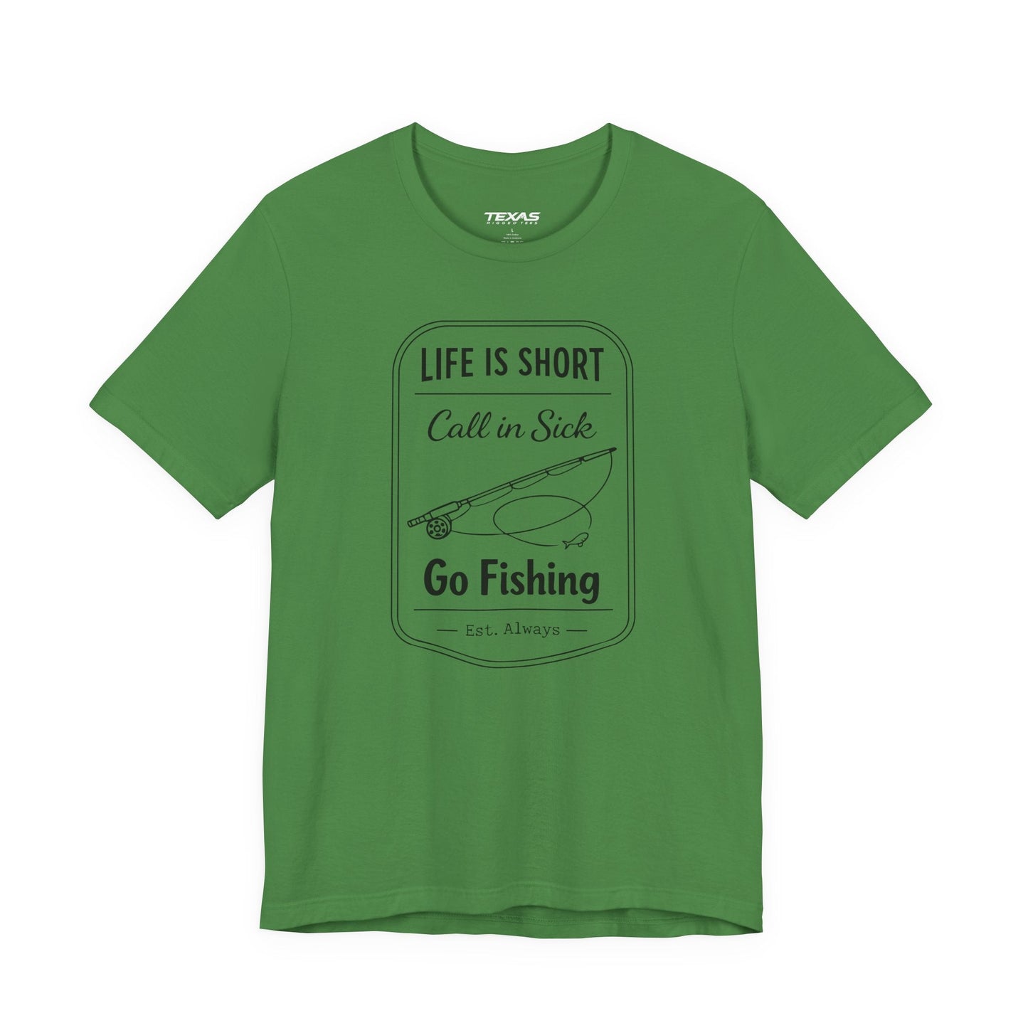 Texas Rigged Tees Life Is Short. Call In Sick. Go Fishing. — Unisex Cotton Tee